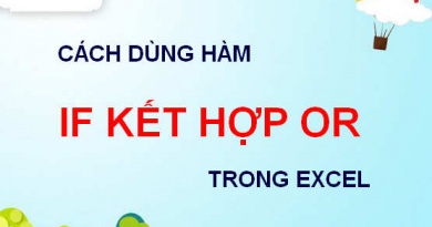 Cách dùng hàm IF kết hợp OR trong Excel, ví dụ minh họa cách dùng hàm IF và OR